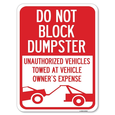 Do Not Block Dumpster Unauthorized Vehicles Towed At Owner Expense Heavy-Gauge Aluminum Sign